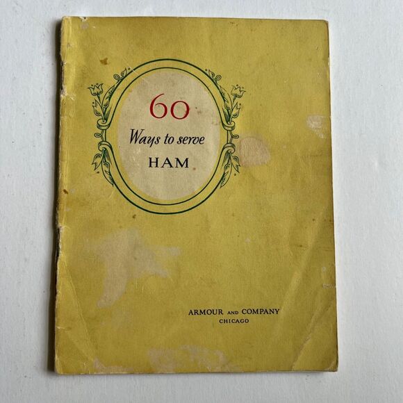 Vintage Cookbook 60 Ways to Serve Ham from Armour and Company Chicago - Picture 1 of 10